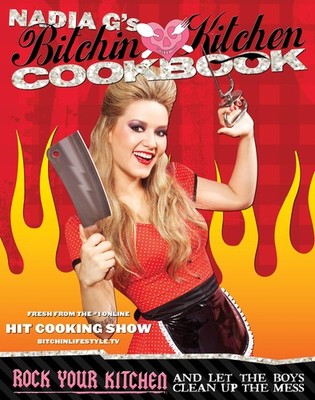 Bitchin' Kitchen Cookbook: Rock Your Kitchen--And Let The Boys Clean Up The ...