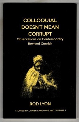 Colloquial Doesn't Mean Corrupt:  : Rod Lyon
