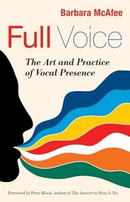 Full Voice: The Art and Practice of - Paperback, by McAfee Barbara - Very Good