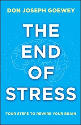 The End of Stress: Four Steps to Rewire Your Brain - Paperback - GOOD
