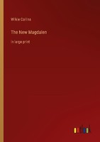 The New Magdalen Wilkie Collins