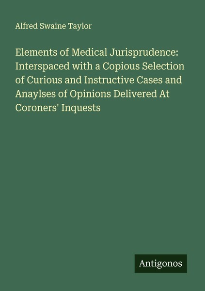 Alfred Swaine Taylor | Elements Of Medical Jurisprudence: Interspaced With A...-image