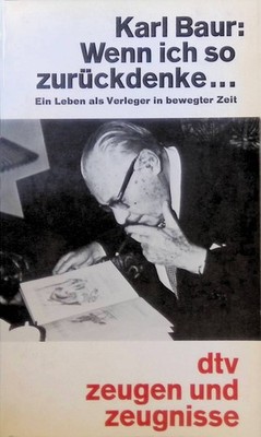 Wenn ich so zurückdenke: Ein Leben als Verleger in bewegter Zeit. Nr. 10514 Baur