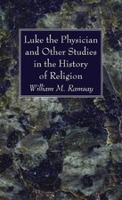 William M Ramsa Luke the Physician and Other Studies in t (Hardback) (UK IMPORT)