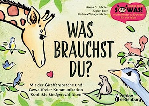 Was Brauchst Du? Mit Der Giraffensprache Und Gewaltfreier Ko ...