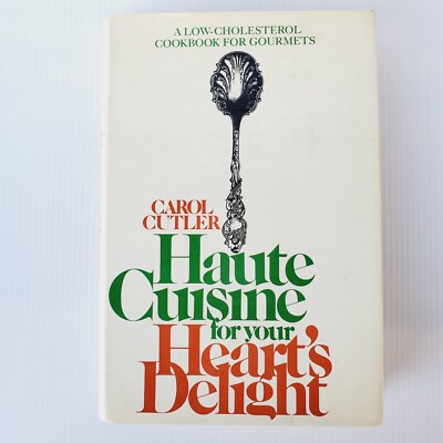 Haute Cuisine for your Heart's Delight HardcoverBook by Carol Cutler 1973
