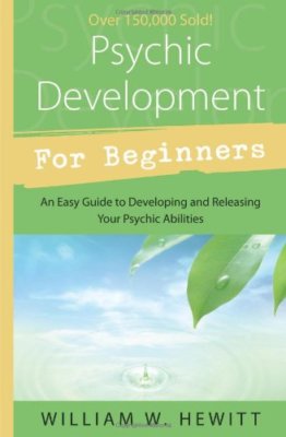 Psychic Development for Beginners: An Easy Guide to Releasing and Developing Y,