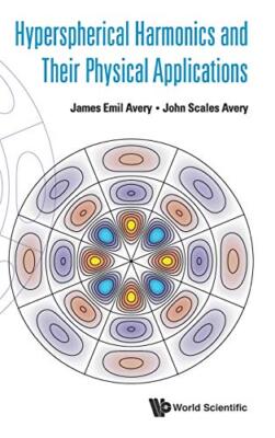 Hyperspherical Harmonics And Their Physical Applications by Avery, Avery New-,