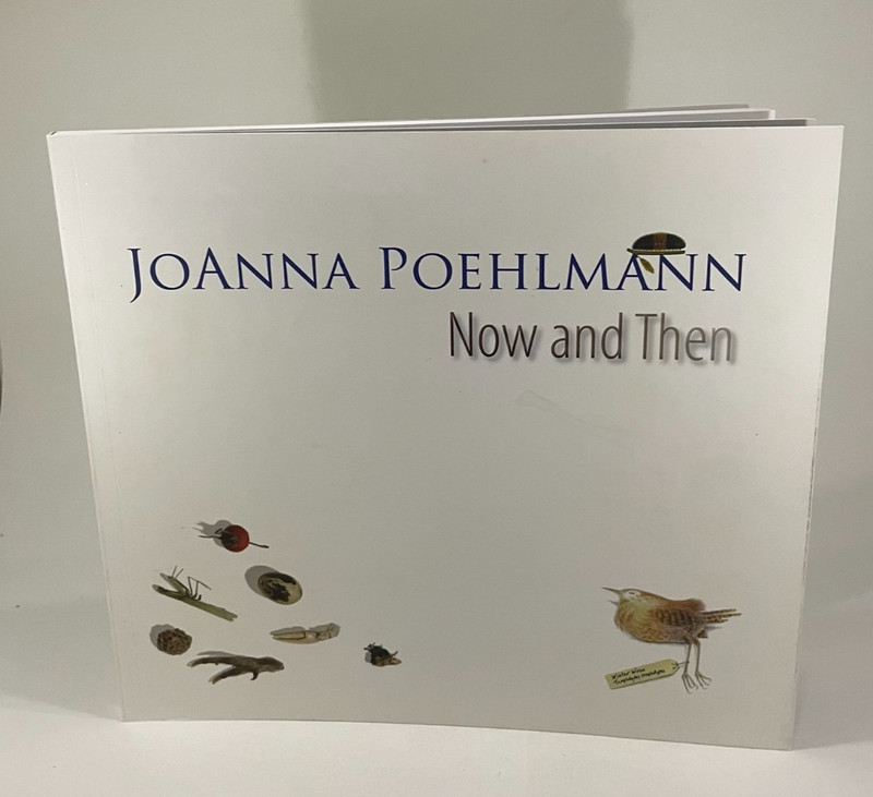 NOW AND THEN JoAnna Poehlmann - 1st Edition - 2015