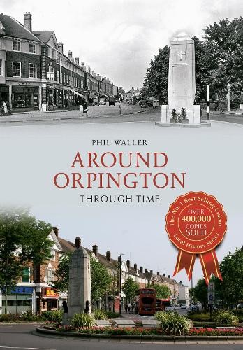 Around Orpington Through Time-Phil Waller - Image 2