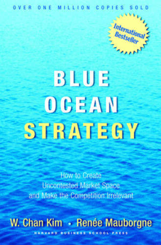 Blue Ocean Strategy: How to Create Uncontested Market Space and Make - VERY GOOD