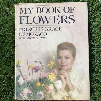 MY BOOK OF FLOWERS By Princess Grace Of Monaco HC DJ w/ Gwen Robyns