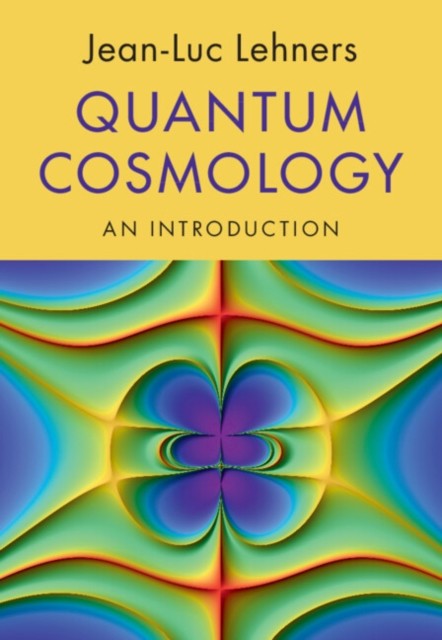 Quantum Cosmology: An Introduction by Jean-Luc Lehners 9781009516808 NEW - Image 6
