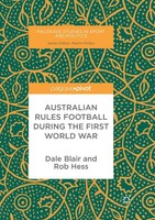 Australian Rules Football During The First World War Dale Blair (U. A.) Buch Ix