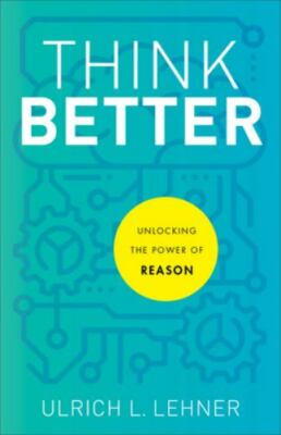 Think Better by Ulrich L. Lehner
