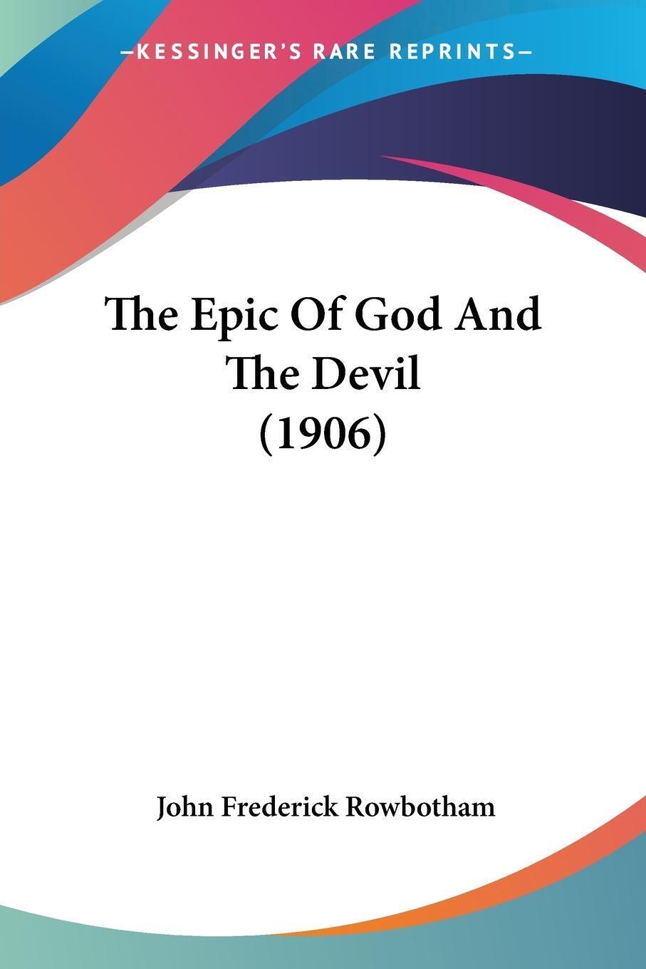 Thumbnail - The Epic Of God And The Devil (1906) John Frederick Rowbotham