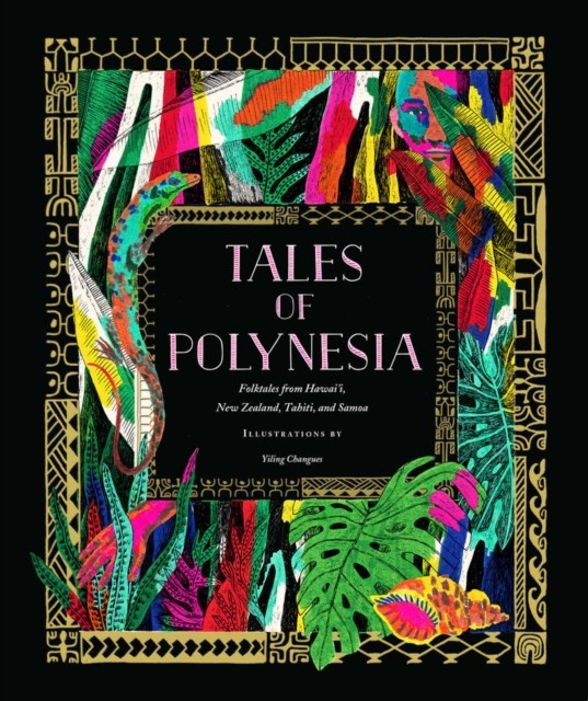 Tales Of Polynesia : Folktales From Hawaii, New Zealand, Tahiti, And Samoa Yiling Changues - Image 4