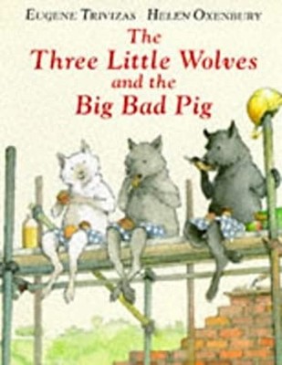 The Three Little Wolves and the Big Bad Pig Hardcover Eugene Triv