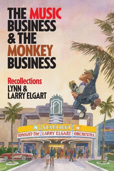 Lynn And Larry Elgart | THE Music Business AND THE Monkey Business | Taschenbuch-image