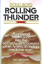 ROLLING THUNDER: A PERSONAL EXPLORATION INTO THE SECRET By Doug Boyd & Dee Brown