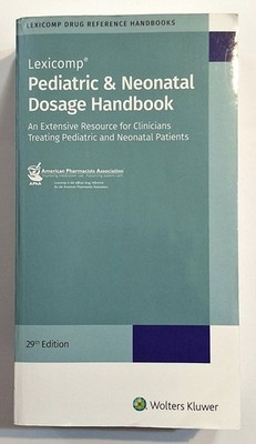 Pediatric & Neonatal Dosage 29th Ed., American Pharmacists Association
