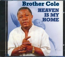 CD Brother Cole - Heaven Is My Home