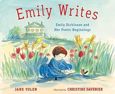 Emily Writes: Emily Dickinson and Her Po..., ...