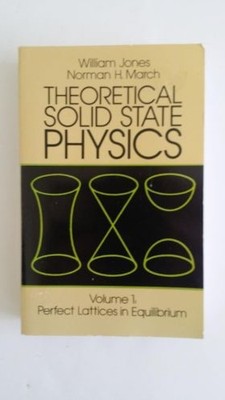 Theoretical Solid State Physics, Volume 1: Perfect Lattices in Equilibrium (Volu