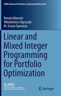 Linear and Mixed Integer Programming for Portfolio Optimization by Mansini: New