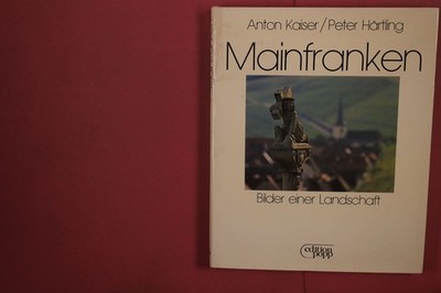 373885 Anton Kaiser MAINFRANKEN Edition Popp Bilder einer Landschaft HC