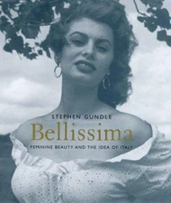 Bellissima : Feminine Beauty and the Idea of Italy Hardcover Step