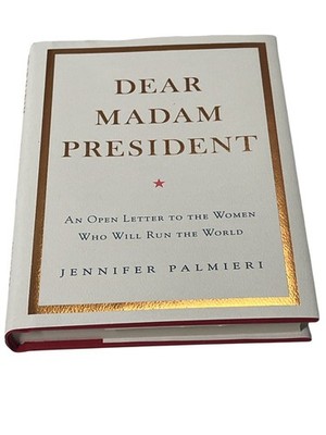 Dear Madam President Book Jennifer Palmieri Women Leadership Politics Nonfiction
