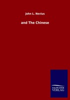 John L. Nevius | And The Chinese | Taschenbuch | Englisch (2020) | 460 S.