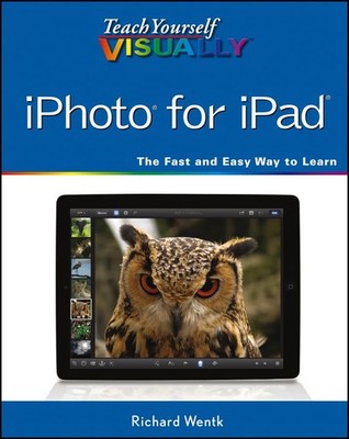 Teach Yourself VISUALLY iPhoto for iPad by Wentk