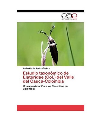 Estudio taxonómico de Elateridae [Col.] del Valle del Cauca-Colombia: Una aprox