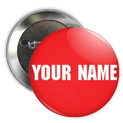 CUSTOM NAME SINGLE BUTTON 2.25'' LARGE - pin badge customized personalized NEW