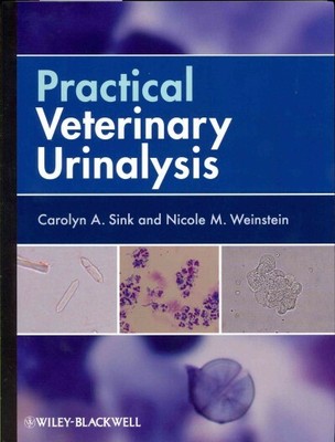 Practical Veterinary Urinalysis, Paperback by Sink, Carolyn A.; Weinstein, Ni...