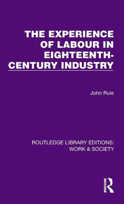 John Rule | The Experience of Labour in Eighteenth-Century Industry | Buch