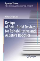 Design Of Soft-Rigid Devices For Rehabilitative And Assistive Robotics Mihai Dra