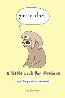 You're Dad: A Little Book for Fathers (And the People Who L  | Climo, Liz | Buch