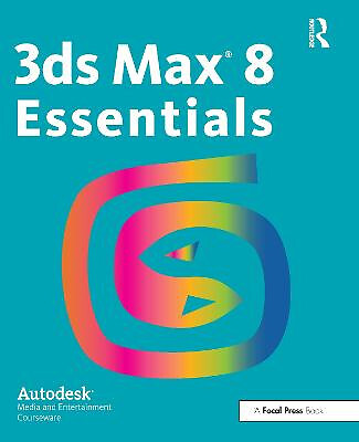 3ds Max 8 Essentials By Autodesk - New Copy - 9780240807904