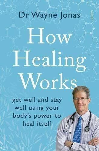 How Healing Works get well and stay by Dr Wayne Jonas 9781911344636 NEW - Image 2