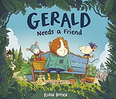 Gerald Needs a Friend Paperback Robin Boyden