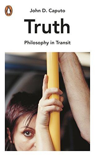 Truth: The Search for Wisdom in the Postmodern Age... - Caputo, John D.