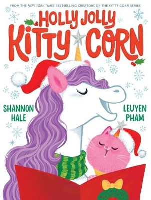 Shannon Hale Holly Jolly Kitty-Corn (Gebundene Ausgabe) Kitty-Corn (US IMPORT)