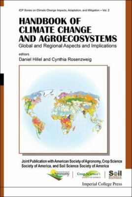 Handbook of Climate Change and Agroecosystems: Global and Regional Aspects and I