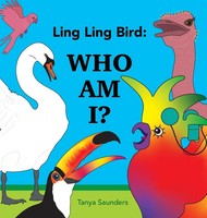 Tanya Saunders | Ling Ling Bird Who Am I? | Buch | Englisch (2024)