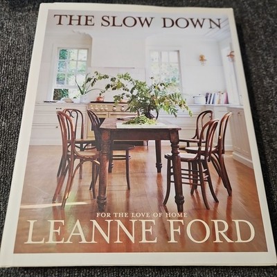 The Slow Down: For the Love of Home by Leanne Ford Hardcover