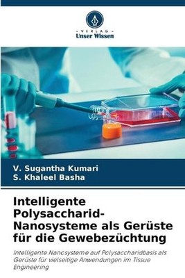 Intelligente Polysaccharid-Nanosysteme als Gerste fr die Gewebezchtung by V. Sug