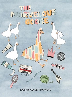 Kathy Gale Thomas | The Marvelous Goose | Buch | Englisch (2025)